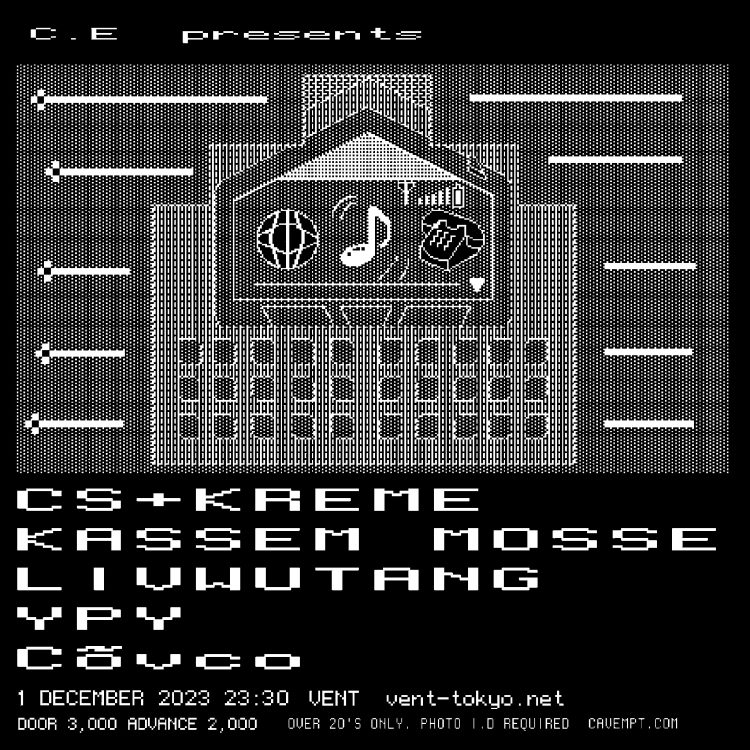C.E presents『CS + Kreme, Kassem Mosse, livwutang, YPY, Cõvco』＠VENT