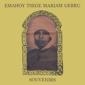 Emahoy Tsege Mariam Gebru『Souvenirs』