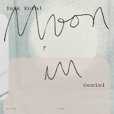 Isik Kural『Moon in Gemini』