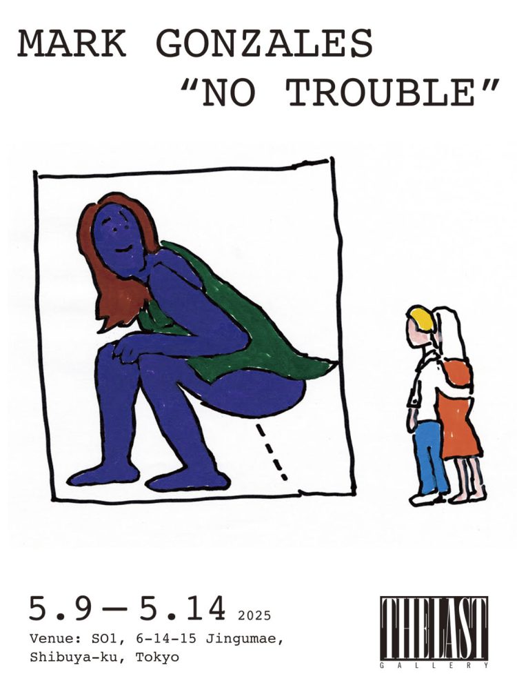 MARK GONZALES「NO TROUBLE」に行く。