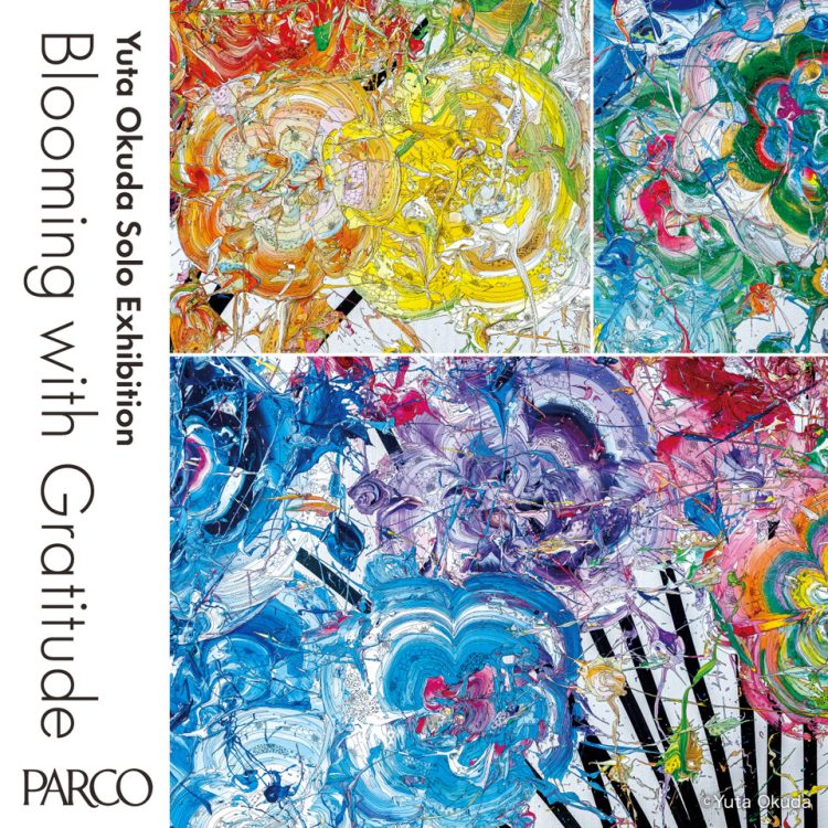 Yuta Okuda Solo Exhibition 「Blooming with Gratitude」に行く。