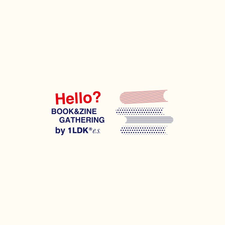 「Hello? BOOK&ZINE GATHERING by 1LDK e.s.」に行く。