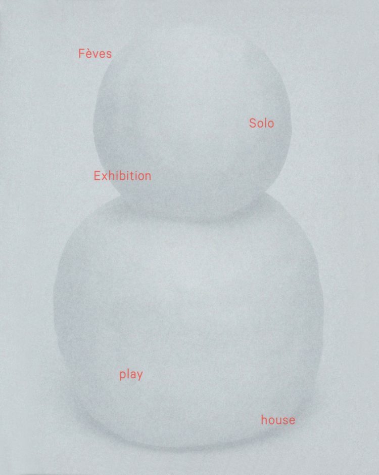 「Fèves Solo Exhibition “play house”」に行く。